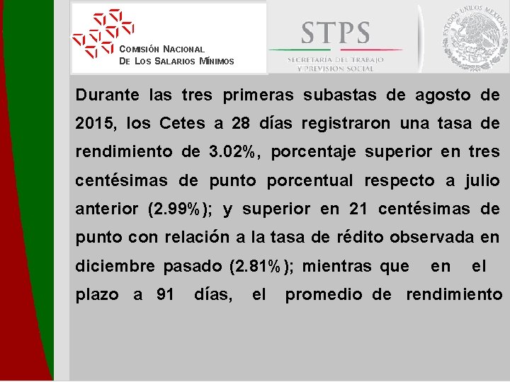 COMISIÓN NACIONAL DE LOS SALARIOS MÍNIMOS Durante las tres primeras subastas de agosto de