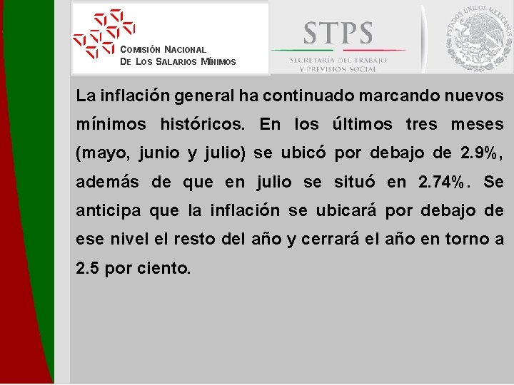 COMISIÓN NACIONAL DE LOS SALARIOS MÍNIMOS La inflación general ha continuado marcando nuevos mínimos