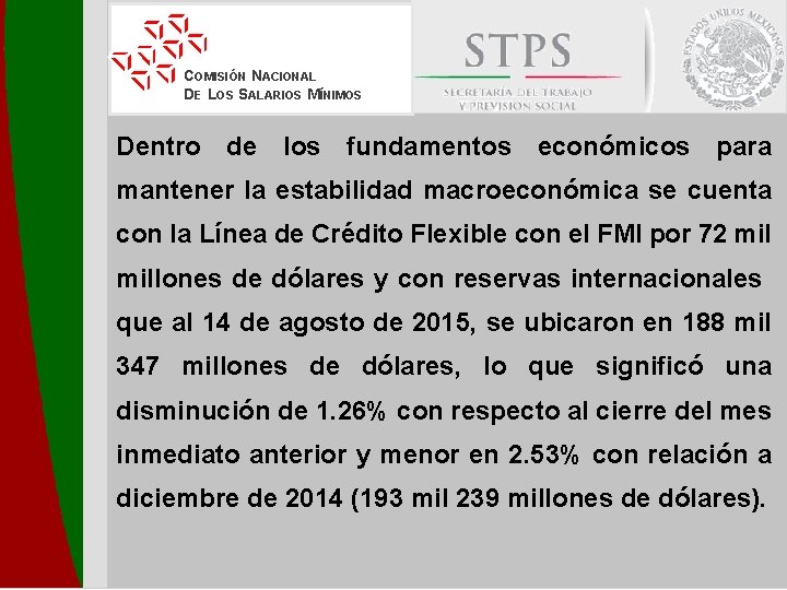 COMISIÓN NACIONAL DE LOS SALARIOS MÍNIMOS Dentro de los fundamentos económicos para mantener la