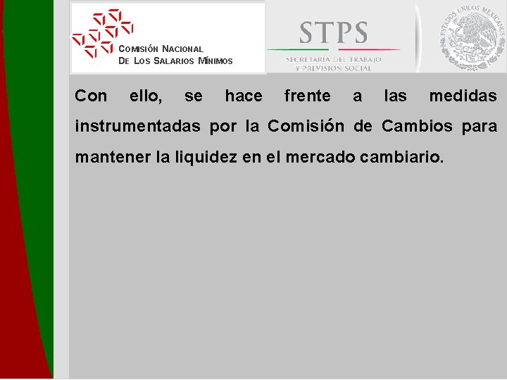 COMISIÓN NACIONAL DE LOS SALARIOS MÍNIMOS Con ello, se hace frente a las medidas