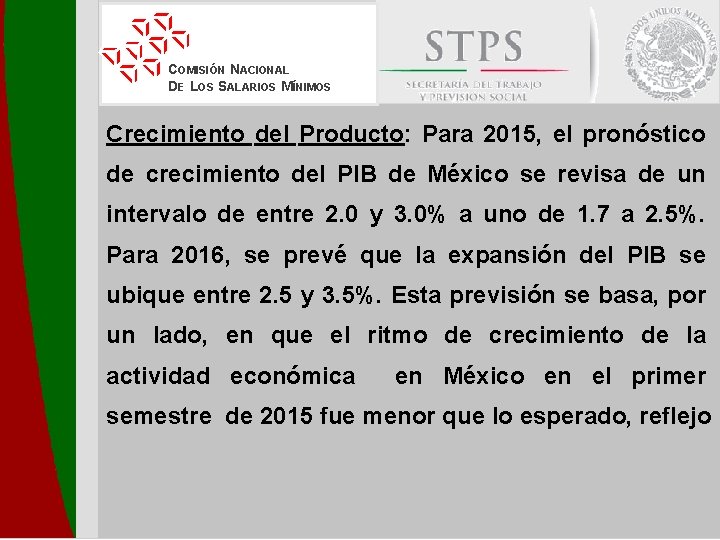 COMISIÓN NACIONAL DE LOS SALARIOS MÍNIMOS Crecimiento del Producto: Para 2015, el pronóstico de