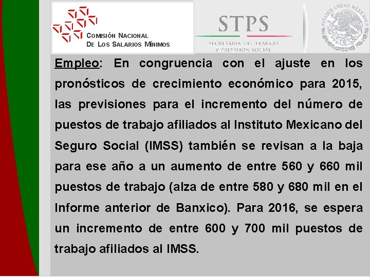 COMISIÓN NACIONAL DE LOS SALARIOS MÍNIMOS Empleo: En congruencia con el ajuste en los