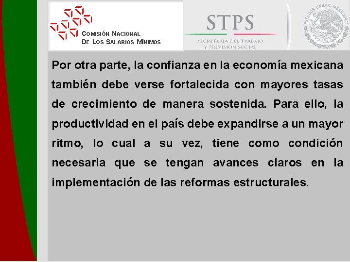 COMISIÓN NACIONAL DE LOS SALARIOS MÍNIMOS Por otra parte, la confianza en la economía