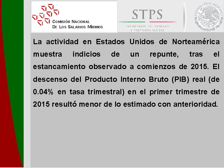 COMISIÓN NACIONAL DE LOS SALARIOS MÍNIMOS La actividad en Estados Unidos de Norteamérica muestra