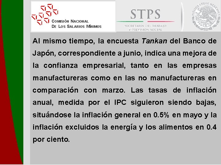 COMISIÓN NACIONAL DE LOS SALARIOS MÍNIMOS Al mismo tiempo, la encuesta Tankan del Banco