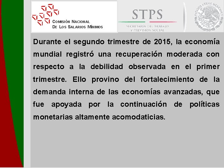 COMISIÓN NACIONAL DE LOS SALARIOS MÍNIMOS Durante el segundo trimestre de 2015, la economía