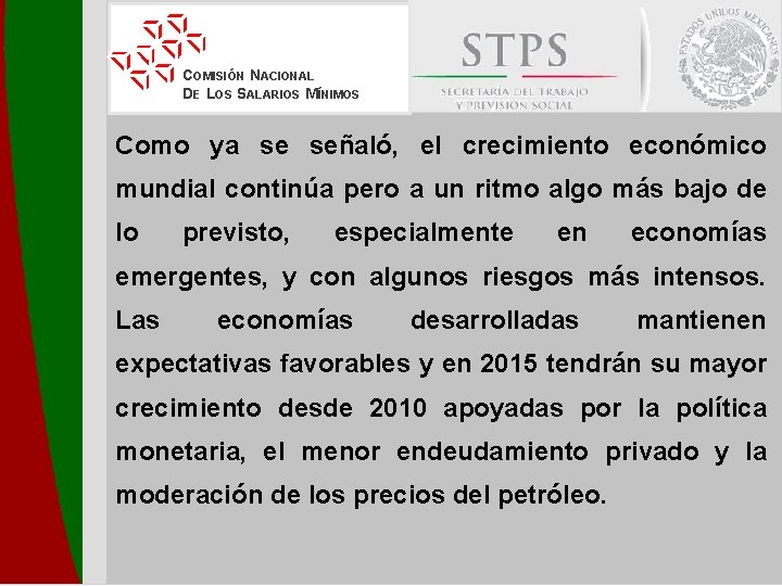 COMISIÓN NACIONAL DE LOS SALARIOS MÍNIMOS Como ya se señaló, el crecimiento económico mundial