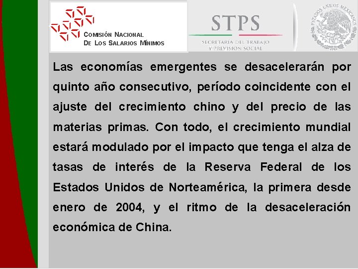 COMISIÓN NACIONAL DE LOS SALARIOS MÍNIMOS Las economías emergentes se desacelerarán por quinto año