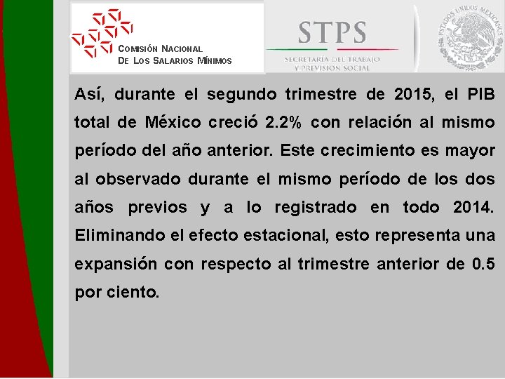 COMISIÓN NACIONAL DE LOS SALARIOS MÍNIMOS Así, durante el segundo trimestre de 2015, el