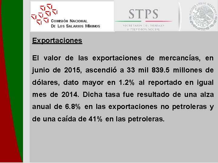 COMISIÓN NACIONAL DE LOS SALARIOS MÍNIMOS Exportaciones El valor de las exportaciones de mercancías,