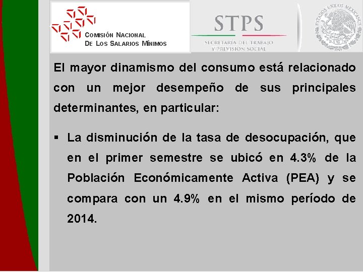 COMISIÓN NACIONAL DE LOS SALARIOS MÍNIMOS El mayor dinamismo del consumo está relacionado con