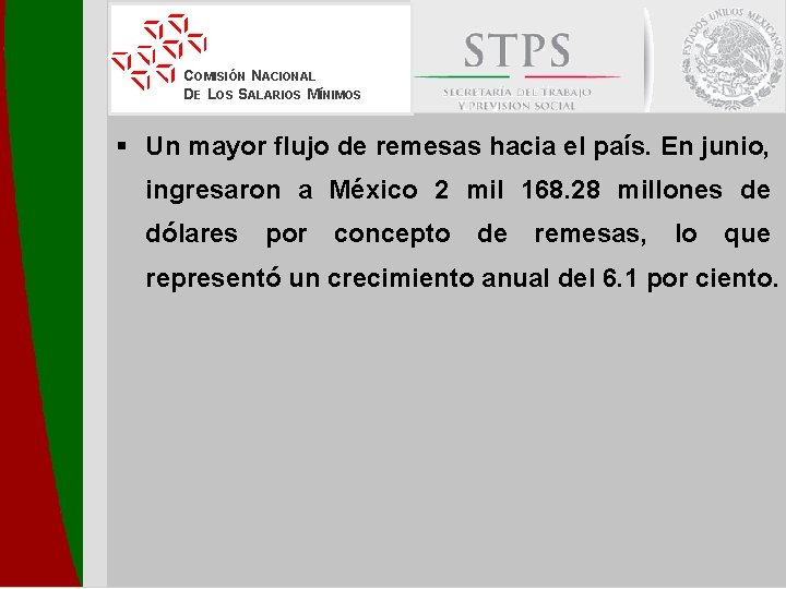 COMISIÓN NACIONAL DE LOS SALARIOS MÍNIMOS § Un mayor flujo de remesas hacia el