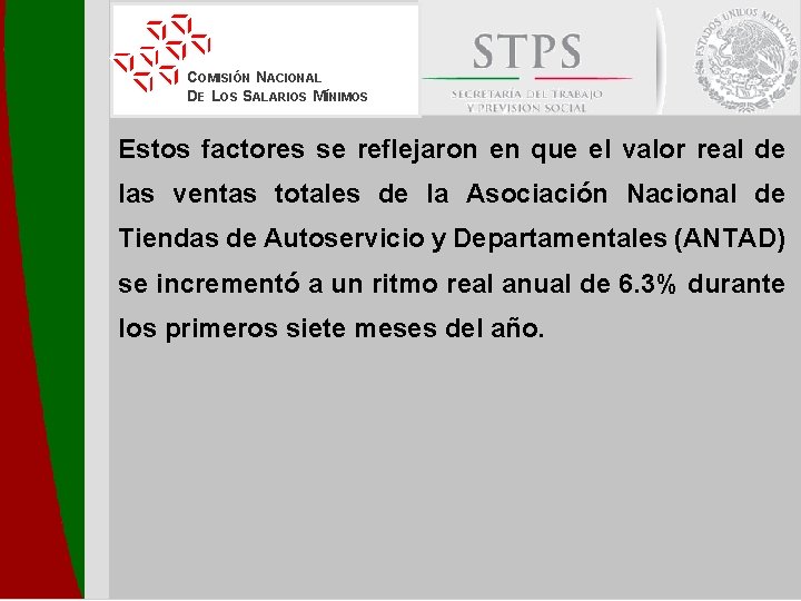 COMISIÓN NACIONAL DE LOS SALARIOS MÍNIMOS Estos factores se reflejaron en que el valor