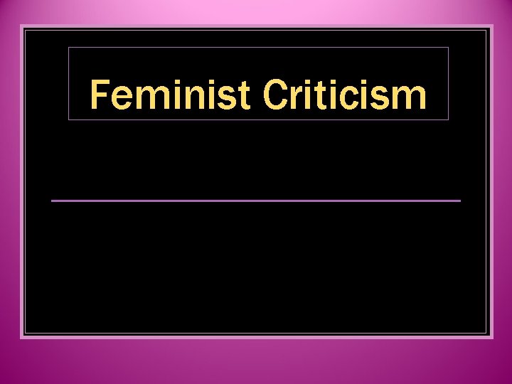 Feminist Criticism 