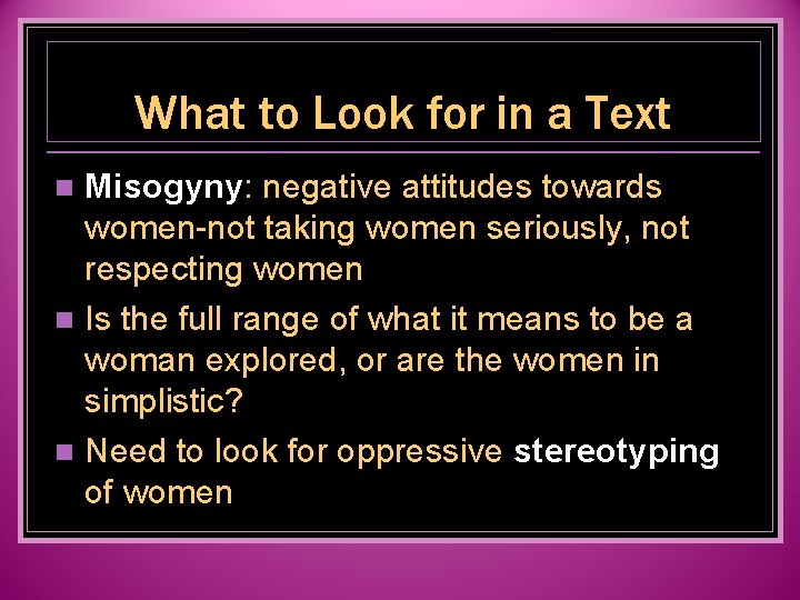 What to Look for in a Text Misogyny: negative attitudes towards women-not taking women