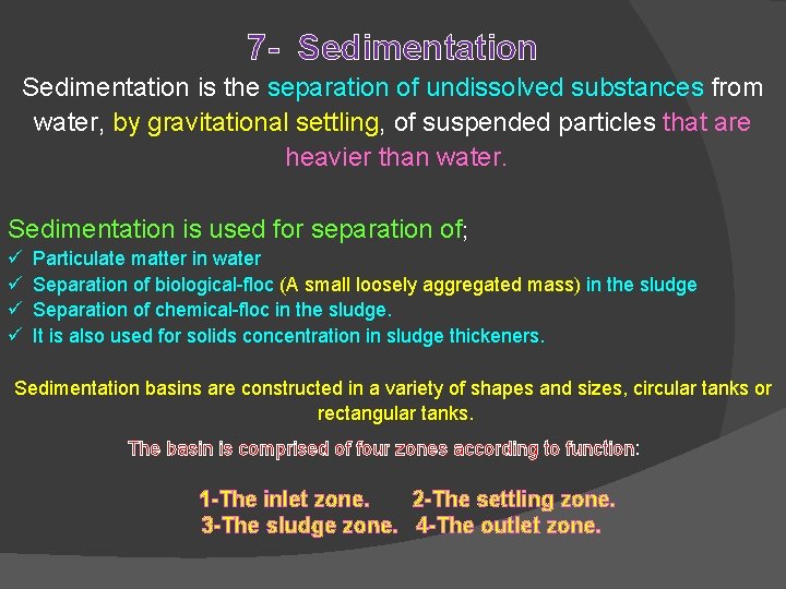 7 - Sedimentation is the separation of undissolved substances from water, by gravitational settling, 7 - Sedimentation is the separation of undissolved substances from water, by gravitational settling,