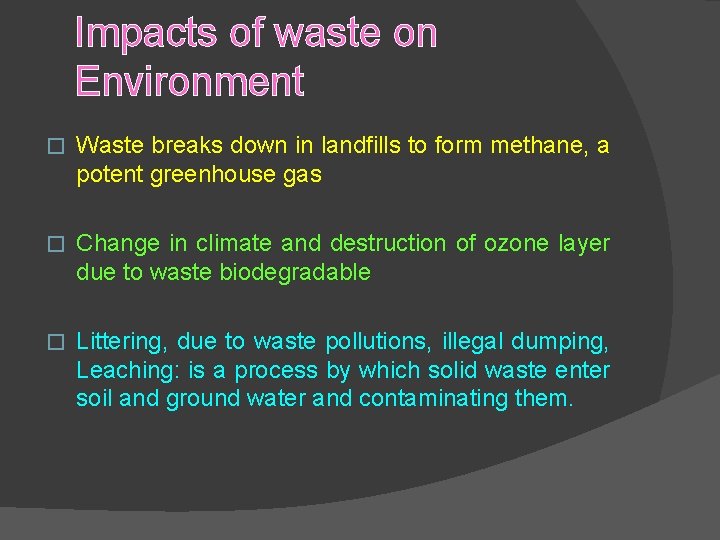 Impacts of waste on Environment � Waste breaks down in landfills to form methane, Impacts of waste on Environment � Waste breaks down in landfills to form methane,
