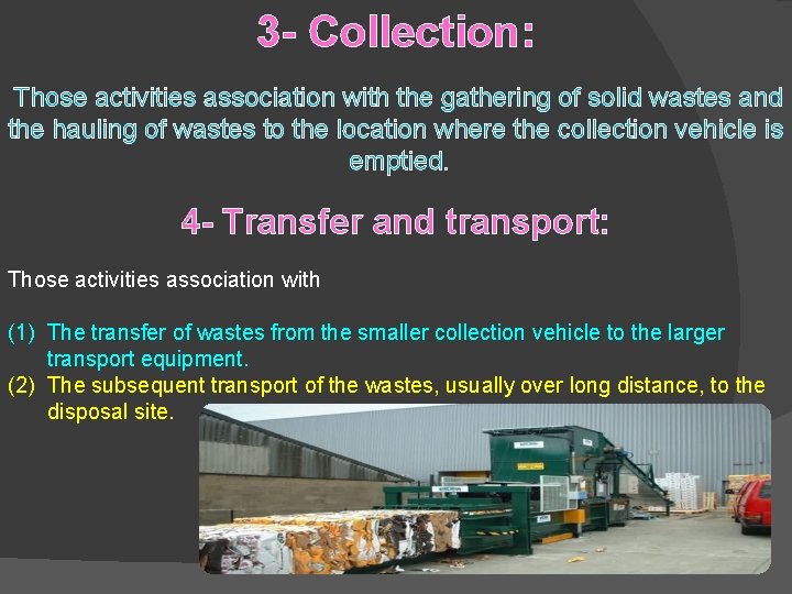 3 - Collection: Those activities association with the gathering of solid wastes and the 3 - Collection: Those activities association with the gathering of solid wastes and the
