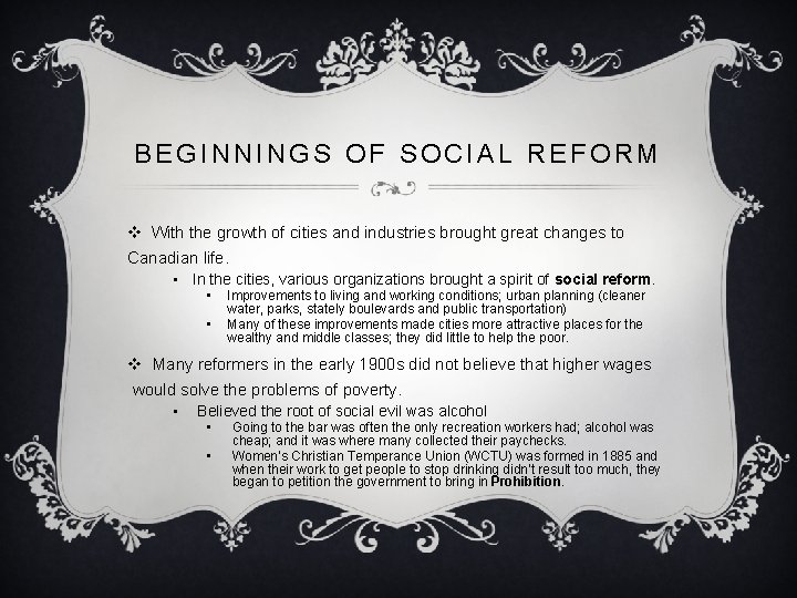 BEGINNINGS OF SOCIAL REFORM v With the growth of cities and industries brought great