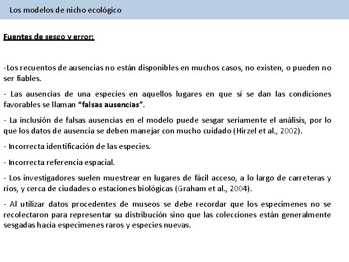 Los modelos de nicho ecológico Fuentes de sesgo y error: -Los recuentos de ausencias