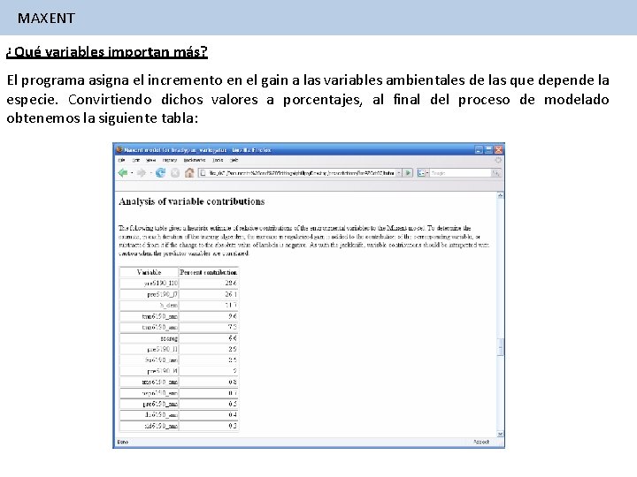 MAXENT ¿Qué variables importan más? El programa asigna el incremento en el gain a