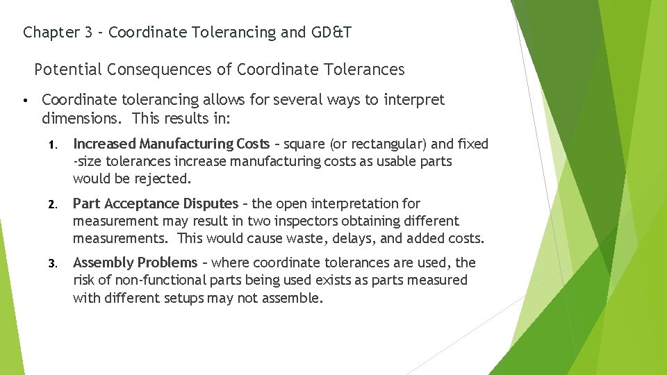 Chapter 3 – Coordinate Tolerancing and GD&T Potential Consequences of Coordinate Tolerances • Coordinate