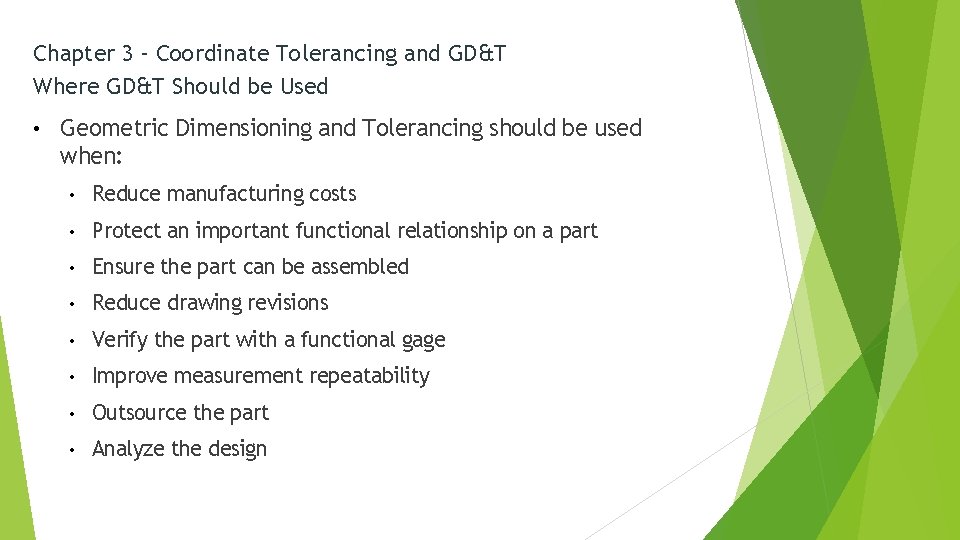 Chapter 3 – Coordinate Tolerancing and GD&T Where GD&T Should be Used • Geometric