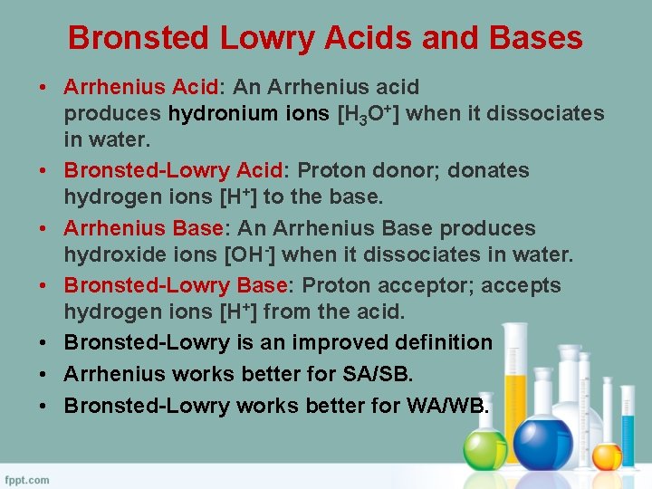 Bronsted Lowry Acids and Bases • Arrhenius Acid: An Arrhenius acid produces hydronium ions