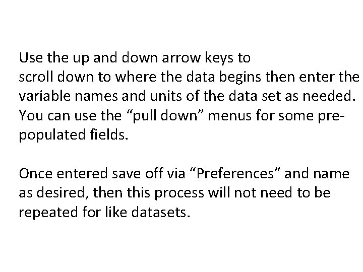 Use the up and down arrow keys to scroll down to where the data