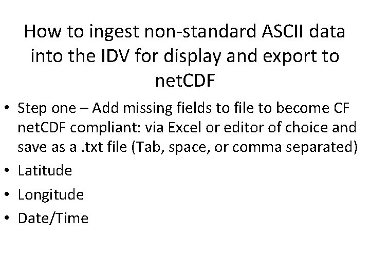 How to ingest non-standard ASCII data into the IDV for display and export to