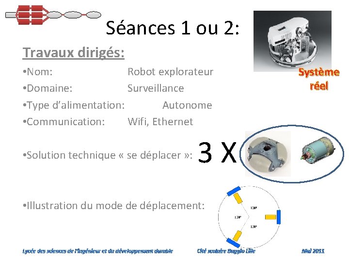 Séances 1 ou 2: Travaux dirigés: • Nom: Robot explorateur • Domaine: Surveillance •