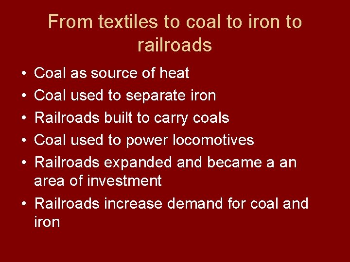 From textiles to coal to iron to railroads • • • Coal as source