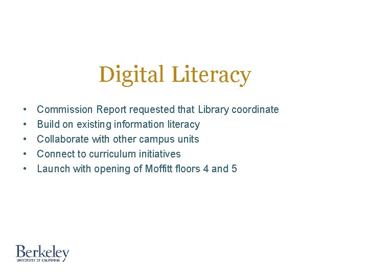 Digital Literacy • • • Commission Report requested that Library coordinate Build on existing Digital Literacy • • • Commission Report requested that Library coordinate Build on existing