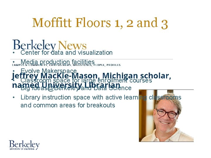 Moffitt Floors 1, 2 and 3 • • Center for data and visualization Media Moffitt Floors 1, 2 and 3 • • Center for data and visualization Media