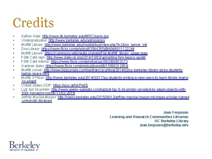 Credits • • • • Sather Gate: http: //www. lib. berkeley. edu/MRC/savio. jpg Undergraduates: Credits • • • • Sather Gate: http: //www. lib. berkeley. edu/MRC/savio. jpg Undergraduates: