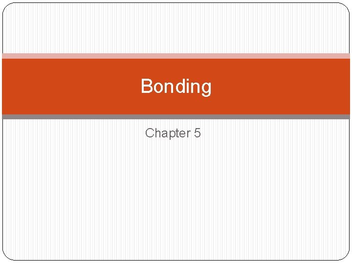 Bonding Chapter 5 