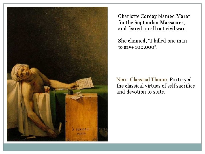Charlotte Corday blamed Marat for the September Massacres, and feared an all out civil