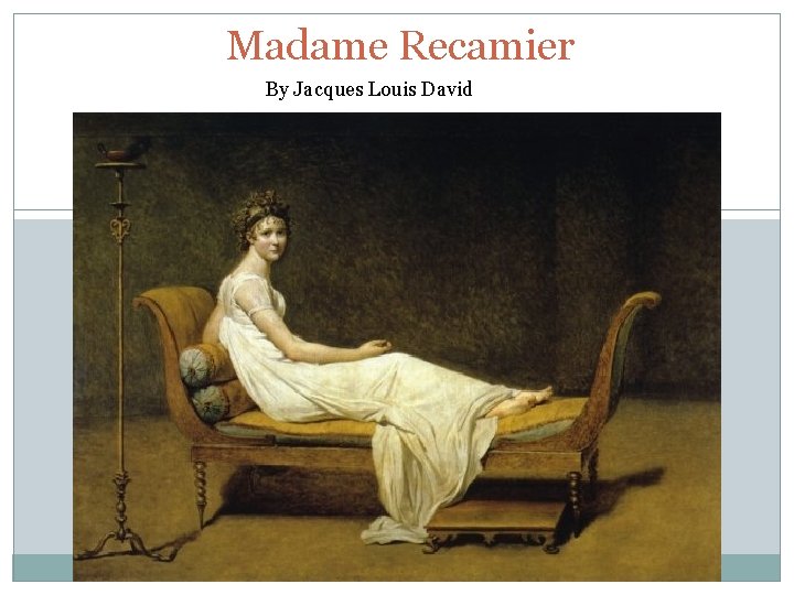 Madame Recamier By Jacques Louis David 