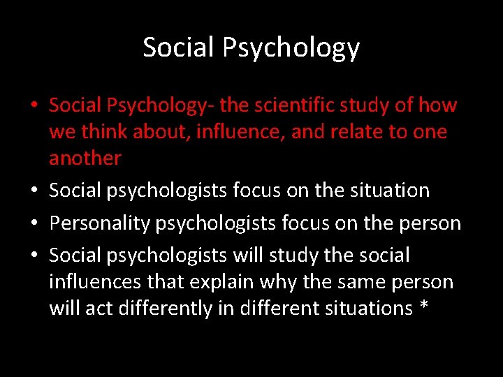 Social Psychology • Social Psychology- the scientific study of how we think about, influence,