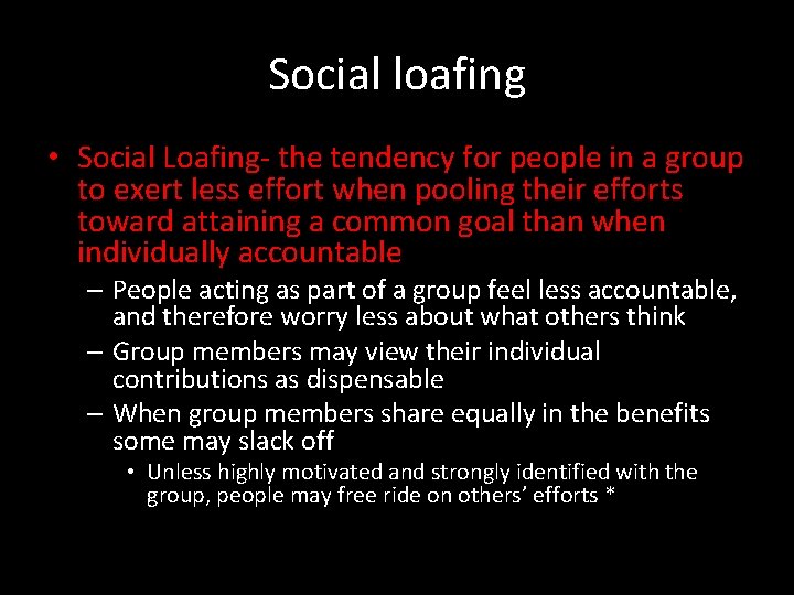 Social loafing • Social Loafing- the tendency for people in a group to exert