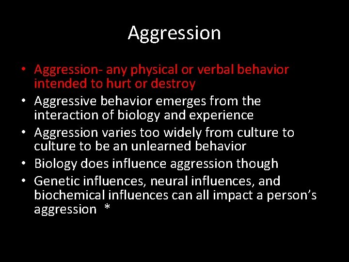 Aggression • Aggression- any physical or verbal behavior intended to hurt or destroy •