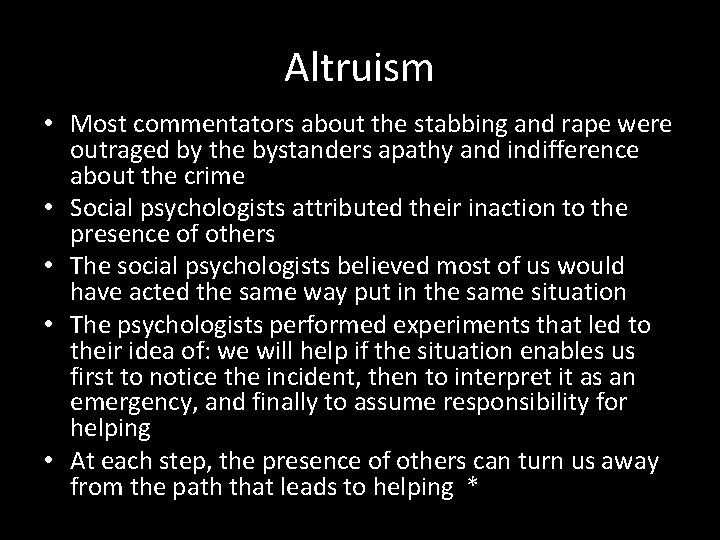 Altruism • Most commentators about the stabbing and rape were outraged by the bystanders