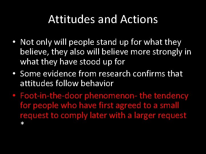 Attitudes and Actions • Not only will people stand up for what they believe,