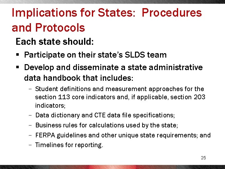 Implications for States: Procedures and Protocols Each state should: § Participate on their state’s