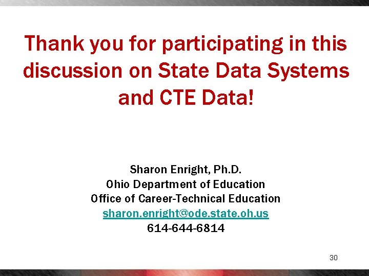 Thank you for participating in this discussion on State Data Systems and CTE Data!