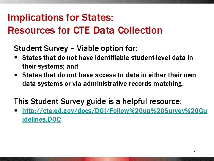 Implications for States: Resources for CTE Data Collection Student Survey – Viable option for: