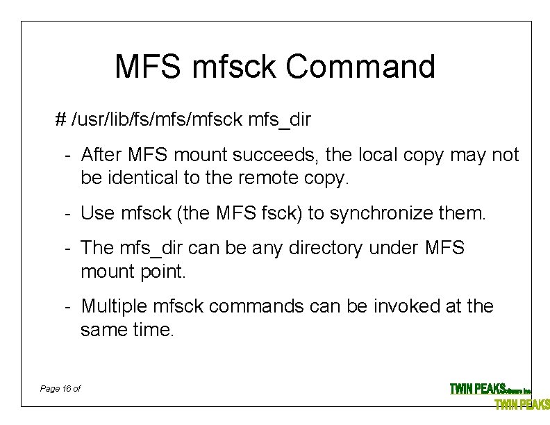 MFS mfsck Command # /usr/lib/fs/mfsck mfs_dir - After MFS mount succeeds, the local copy