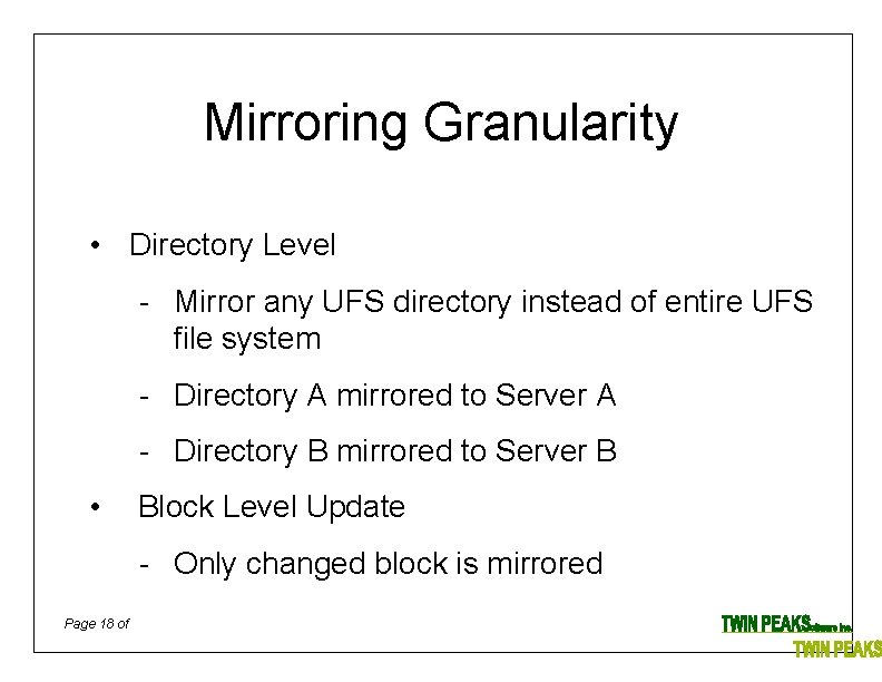 Mirroring Granularity • Directory Level - Mirror any UFS directory instead of entire UFS