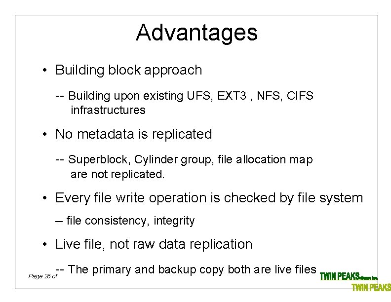 Advantages • Building block approach -- Building upon existing UFS, EXT 3 , NFS,