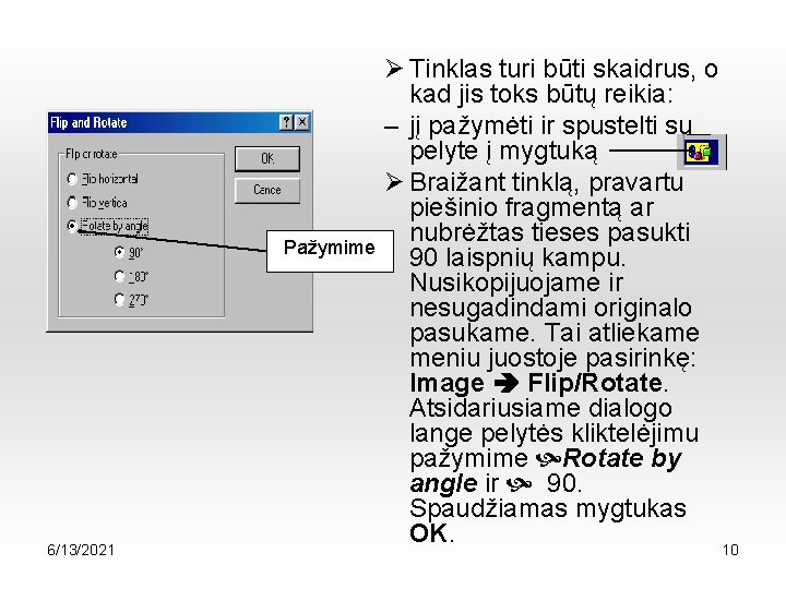 Pažymime 6/13/2021 Ø Tinklas turi būti skaidrus, o kad jis toks būtų reikia: –